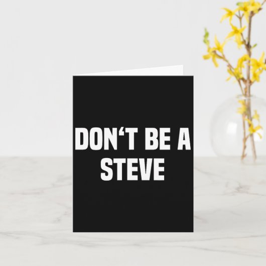 Dont Be A Steve Funny Saying  カード (黄色い花)