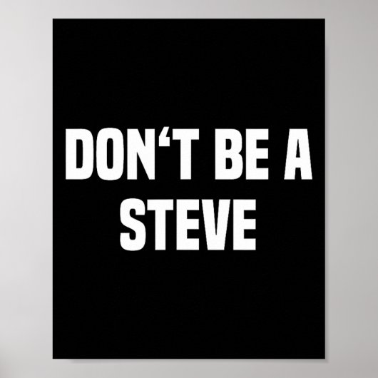 Dont Be A Steve Funny Saying  ポスター (正面)