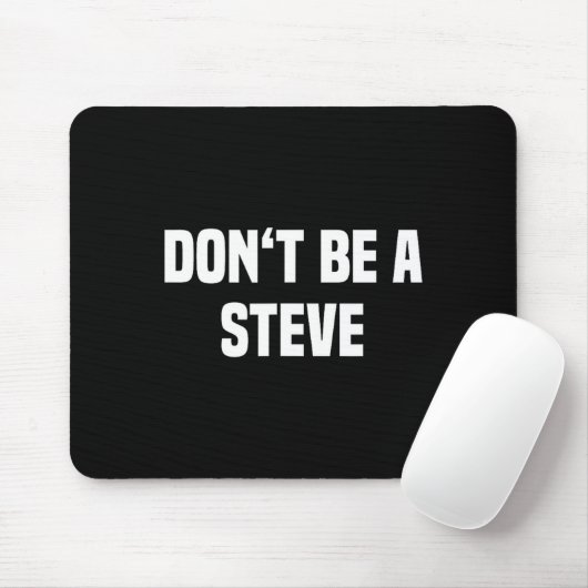 Dont Be A Steve Funny Saying  マウスパッド (マウス)