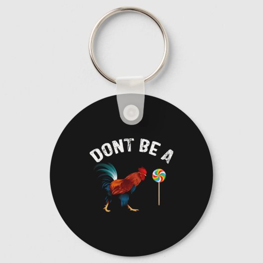 Dont Be A Sucker Funny Rooster Fathers Day Gift キーホルダー (正面)
