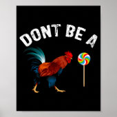 Dont Be A Sucker Funny Rooster Fathers Day Gift  ポスター (正面)
