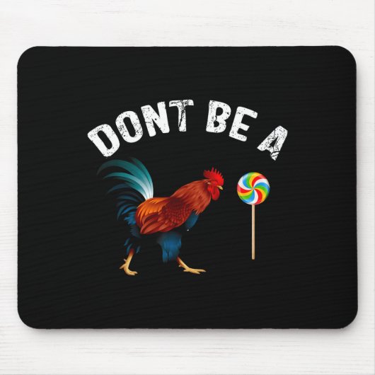 Dont Be A Sucker Funny Rooster Fathers Day Gift  マウスパッド (正面)