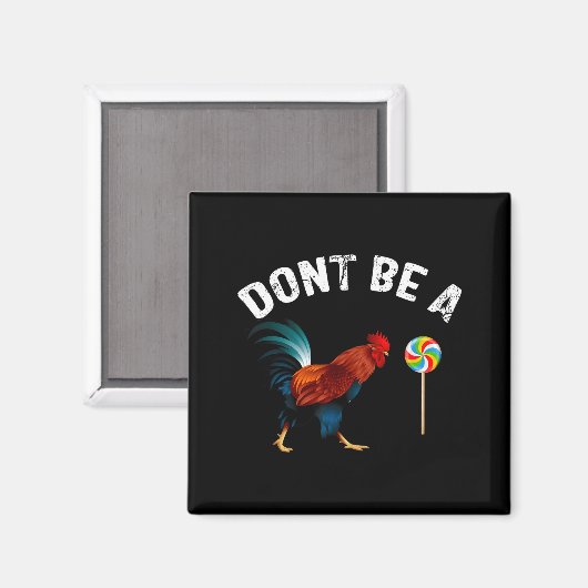 Dont Be A Sucker Funny Rooster Fathers Day Gift  マグネット (正面/裏面)