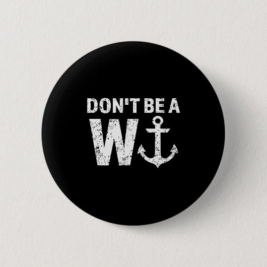 Don't Be A Wanker W Anchor Wordplay Funny Nautical 缶バッジ (正面)
