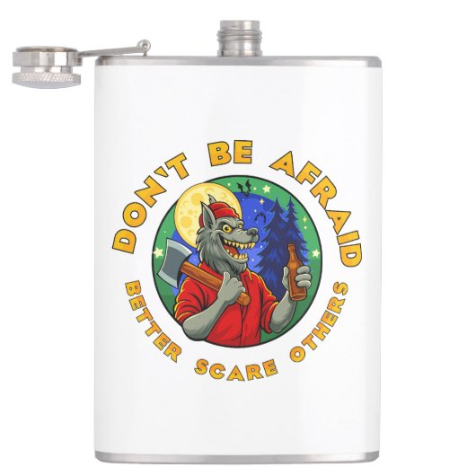 DON'T BE AFRAID. BETTER SCARE OTHERS. フラスク (オープン)