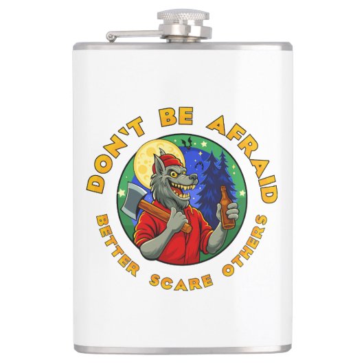 DON'T BE AFRAID. BETTER SCARE OTHERS. フラスク (正面)