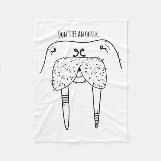 Dont Be An Oosik  フリースブランケット (正面)
