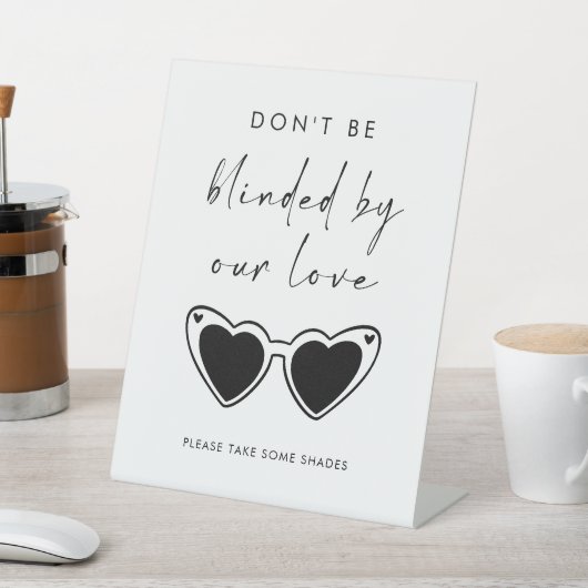 Don't Be Blinded By Our Love Sunglasses Wedding 台座サイン (インサイチュ)