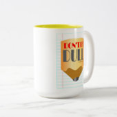Don't Be Dull - Coffee Mug 15oz ツートーンマグカップ (正面右)