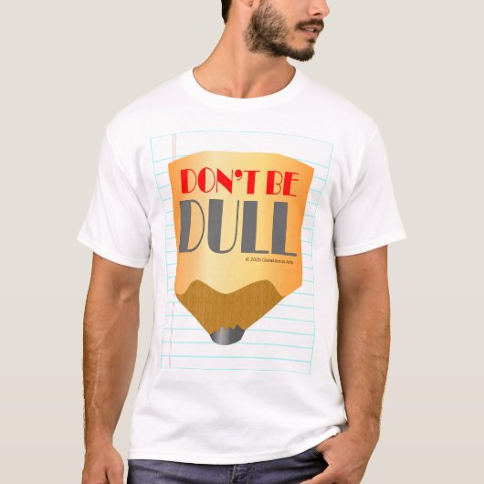 Don't Be Dull Tシャツ (正面)