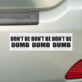 don't be dumb funny simple saying バンパーステッカー (車上)