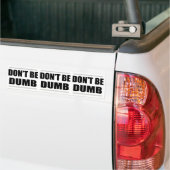 don't be dumb funny simple saying バンパーステッカー (トラック上)