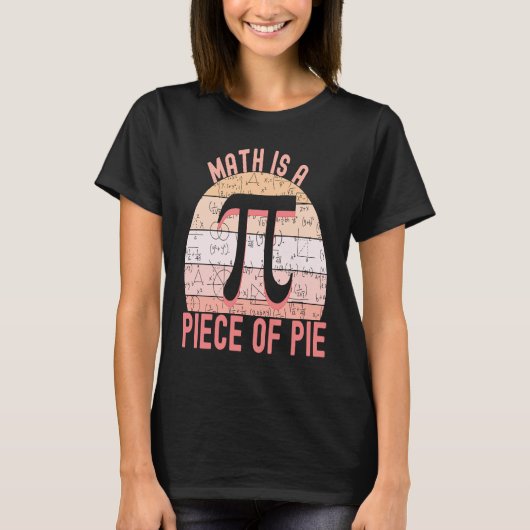 Don't be Irrational Pi Math is a Piece of Pie 1 Tシャツ (正面)