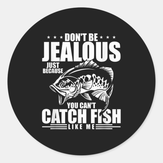 Don't Be Jealous Just Because You Can't Catch Fish ラウンドシール (正面)