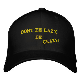 DONT BE LAZY, BE CRAZY! 刺繍BASEBALL CAP 刺繍入りキャップ