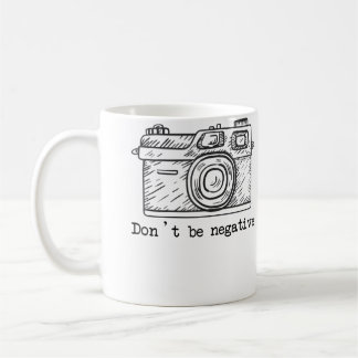 Don'T Be Negative Camera Funny Photography Tshirt コーヒーマグカップ