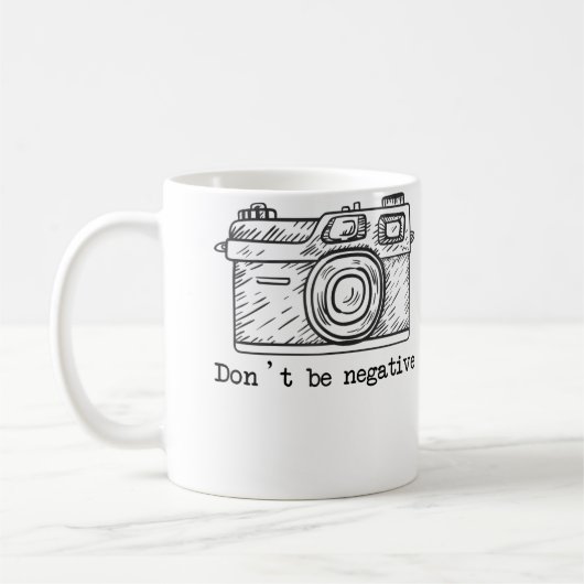 Don'T Be Negative Camera Funny Photography Tshirt コーヒーマグカップ (左)