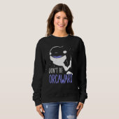 Don't Be Orcaward Awkward Orcas Orca Humor スウェットシャツ (正面フル)
