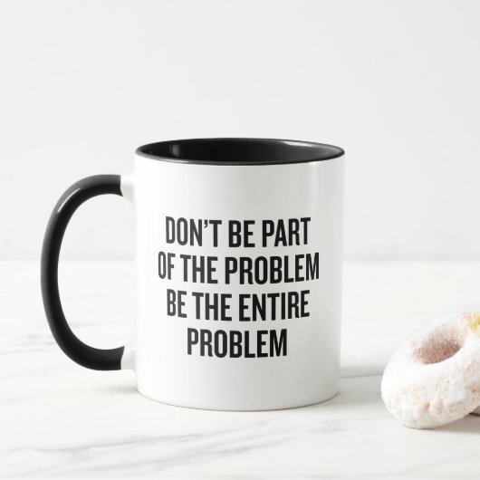 Don't Be Part Of The Problem Funny Sarcastic マグカップ (ドーナツ)