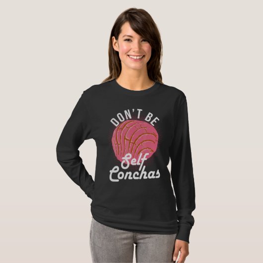 Don't Be Self Conchas Bread Humor Tシャツ (正面フル)