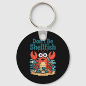 Don't Be Shellfish Funny Pun Lobster  キーホルダー (正面)