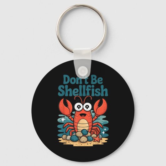 Don't Be Shellfish Funny Pun Lobster キーホルダー (正面)