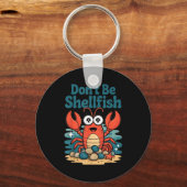 Don't Be Shellfish Funny Pun Lobster キーホルダー (正面)