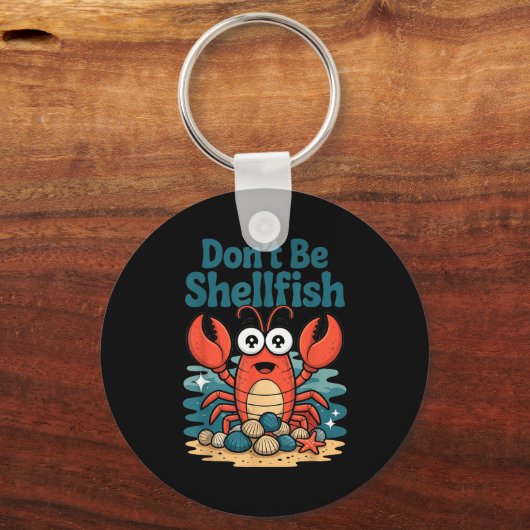 Don't Be Shellfish Funny Pun Lobster  キーホルダー (正面)