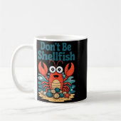 Don't Be Shellfish Funny Pun Lobster  コーヒーマグカップ (左)