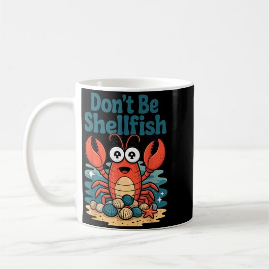 Don't Be Shellfish Funny Pun Lobster  コーヒーマグカップ (左)