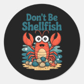 Don't Be Shellfish Funny Pun Lobster ラウンドシール (正面)