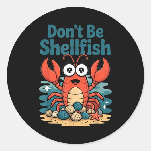 Don't Be Shellfish Funny Pun Lobster  ラウンドシール (正面)