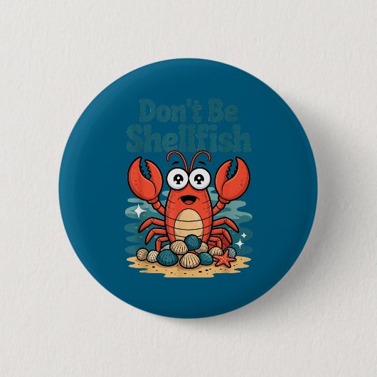 Don't Be Shellfish Funny Pun Lobster  缶バッジ (正面)