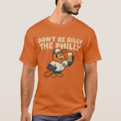 Dont be silly the philly baseball  tシャツ (正面)