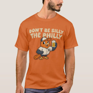 Dont be silly the philly baseball  tシャツ