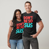 Dont Be So SusゲームZockenミームゲーマー Tシャツ (ユニセックス)