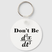 Dont Be Third Derivative Jerk Math Student先生 キーホルダー (裏面)