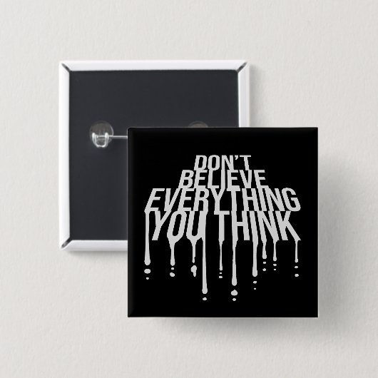 Don't Believe Everything You Think Mindful Wisdom 缶バッジ (正面&裏面)