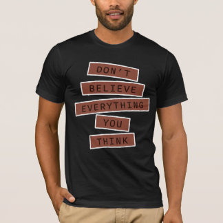Don't Believe Everything You Think Mindful Wisdom  Tシャツ