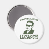 Don't Blam Me、私は金正日磁石に投票 マグネット (正面/裏面)