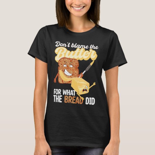 Don't Blame Butter for What Bread Did Ketogenic Ke Tシャツ (正面)