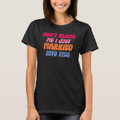 Don't Blame Me I Married into This Wedding Funny S Tシャツ (正面)