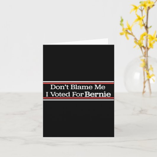 Dont Blame Me I Voted For Bernie Sanders  カード (黄色い花)
