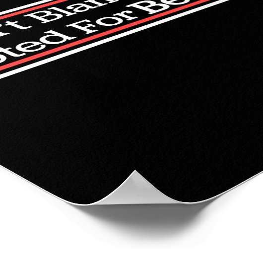 Dont Blame Me I Voted For Bernie Sanders  ポスター (角)