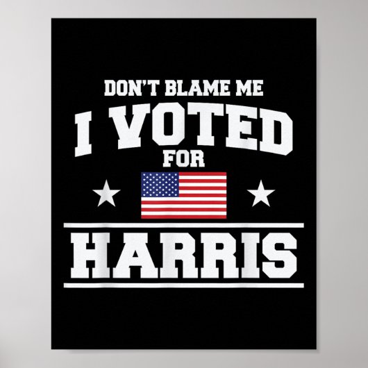 Dont Blame Me I Voted For Harris ポスター (正面)