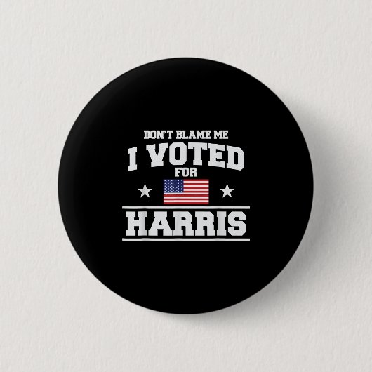 Dont Blame Me I Voted For Harris 缶バッジ (正面)