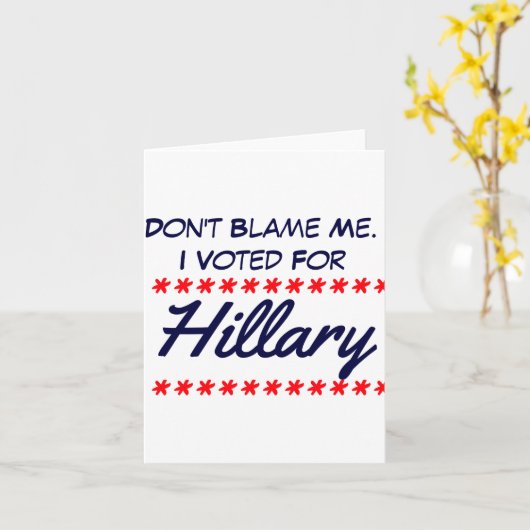 Dont Blame Me I Voted For Hillary  カード (黄色い花)