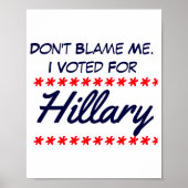Dont Blame Me I Voted For Hillary ポスター (正面)