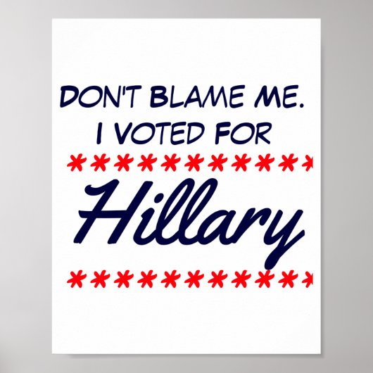 Dont Blame Me I Voted For Hillary ポスター (正面)