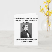 Dont Blame Me I Voted For Jefferson Davis  カード (黄色い花)